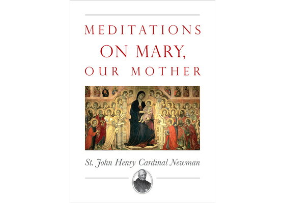楽天ブックス: Meditations on Mary, Our Mother - John Henry Newman